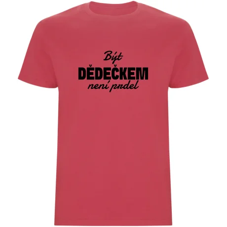 Pánské tričko - BÝT DĚDEČKEM NENÍ PRDEL