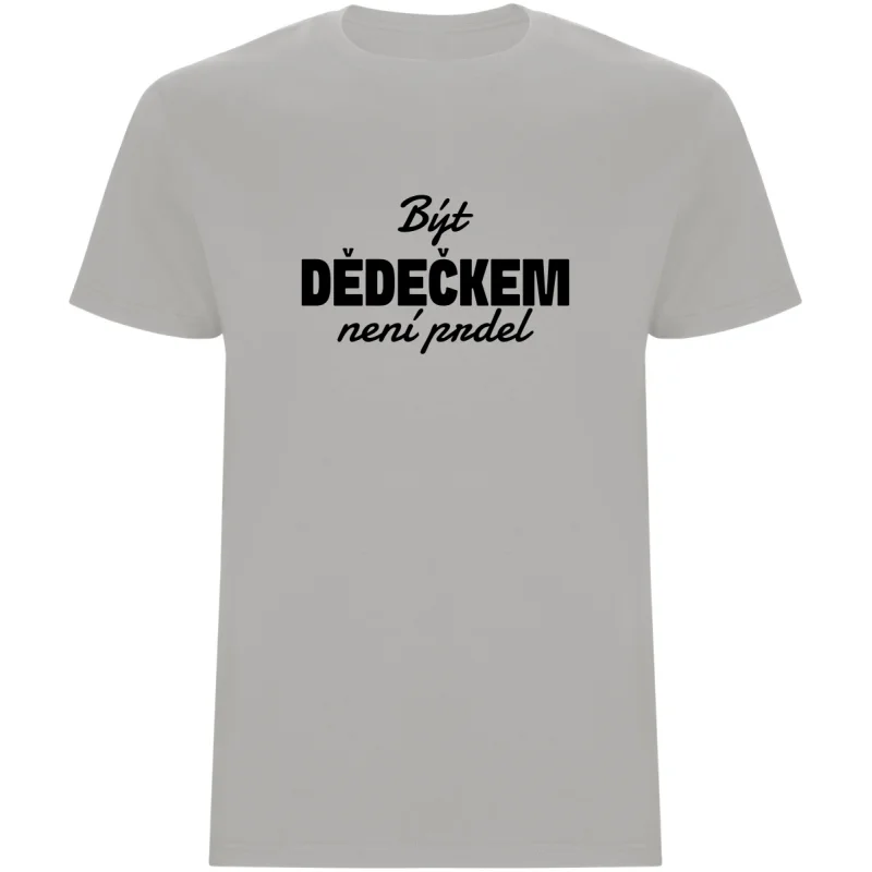 Pánské tričko - BÝT DĚDEČKEM NENÍ PRDEL