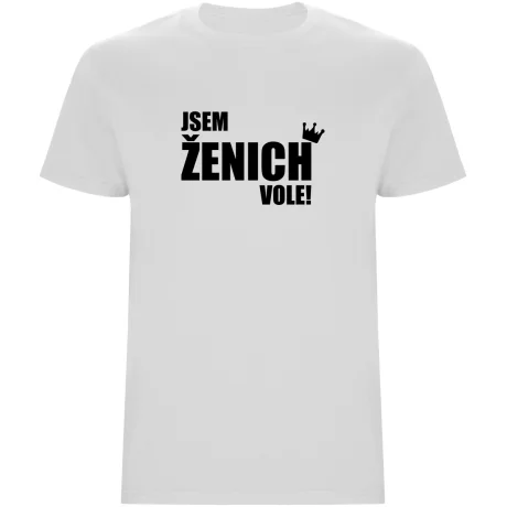 Pánské tričko - JSEM ŽENICH VOLE