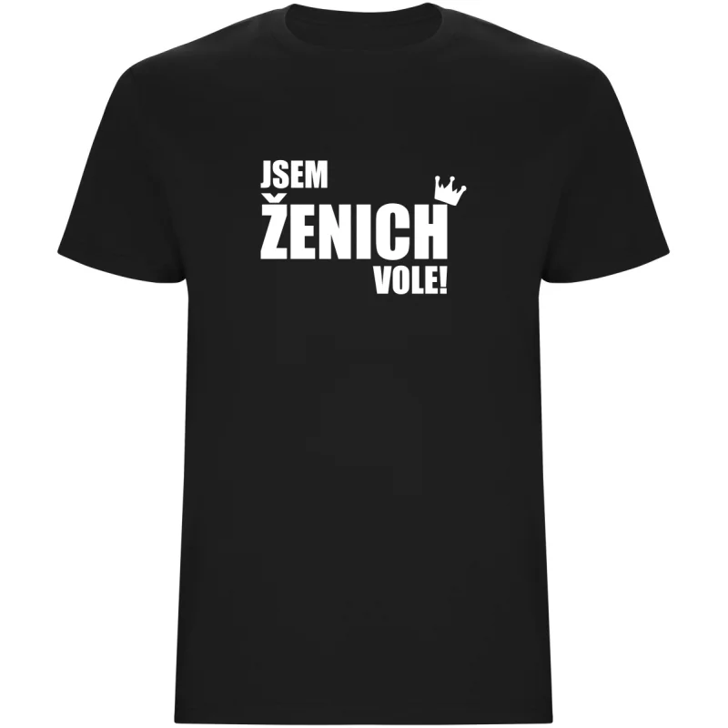 Pánské tričko - JSEM ŽENICH VOLE
