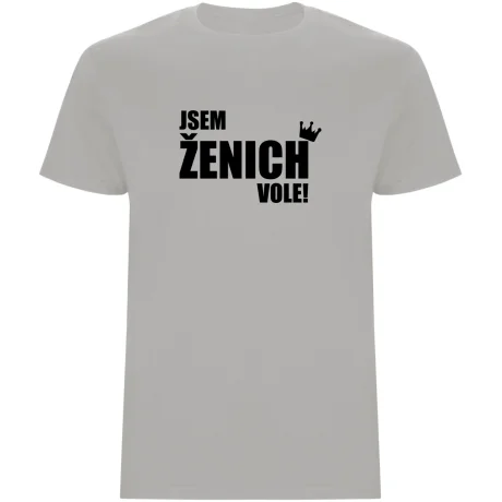 Pánské tričko - JSEM ŽENICH VOLE