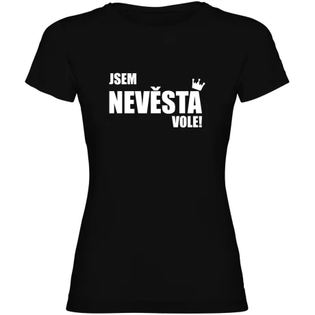 Dámské tričko - JSEM NEVĚSTA VOLE