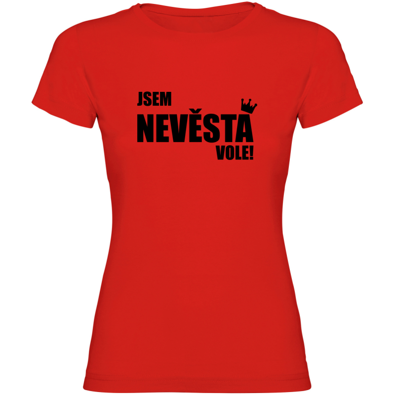 Dámské tričko - JSEM NEVĚSTA VOLE
