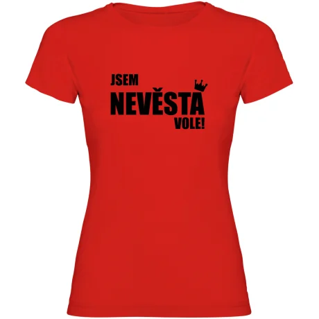 Dámské tričko - JSEM NEVĚSTA VOLE