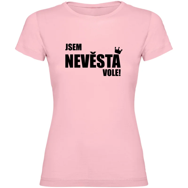 Dámské tričko - JSEM NEVĚSTA VOLE