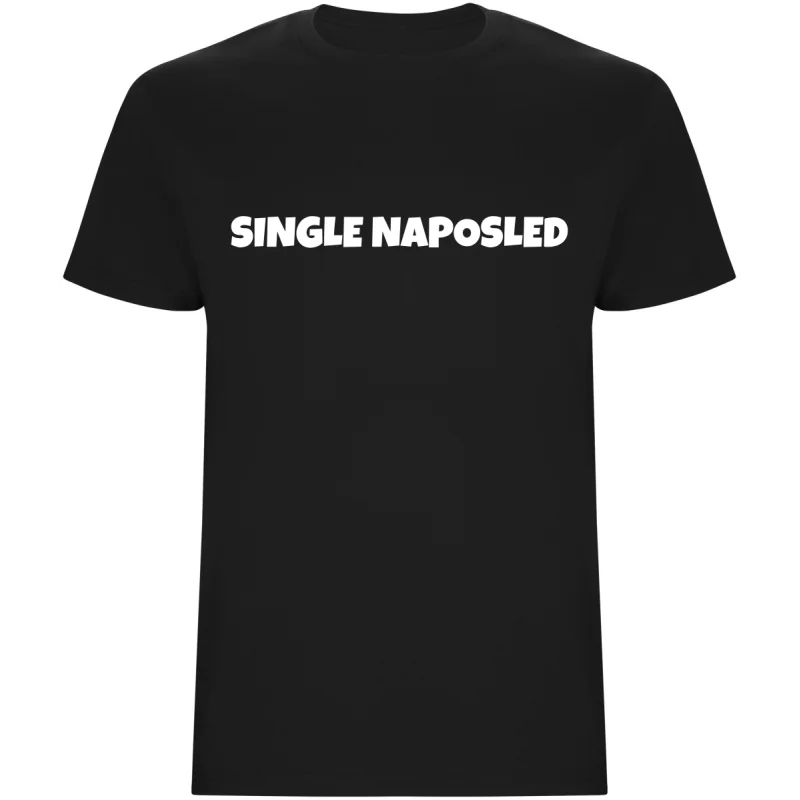 Pánské tričko – SINGLE NAPOSLED, rozlučka se svobodou stylově