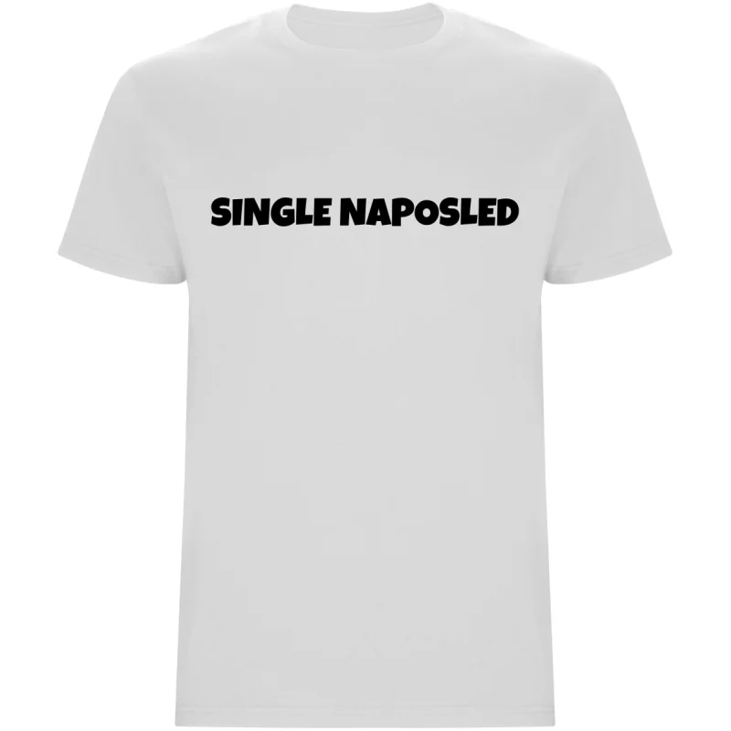 Pánské tričko – SINGLE NAPOSLED, rozlučka se svobodou stylově