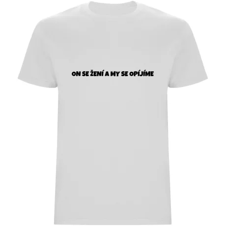 Pánské tričko – ON SE ŽENÍ A MY SE OPÍJÍME, rozlučka pro tým ženicha