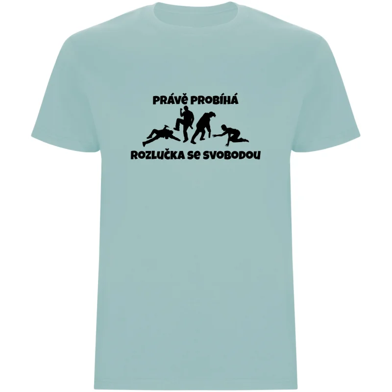 Pánské tričko - PRÁVĚ PROBÍHÁ ROZLUČKA SE SVOBODOU