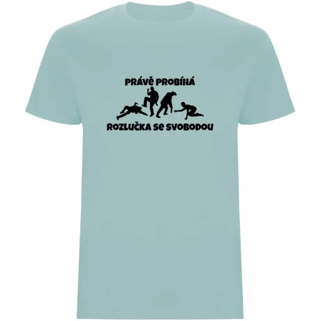 Pánské tričko - PRÁVĚ PROBÍHÁ ROZLUČKA SE SVOBODOU