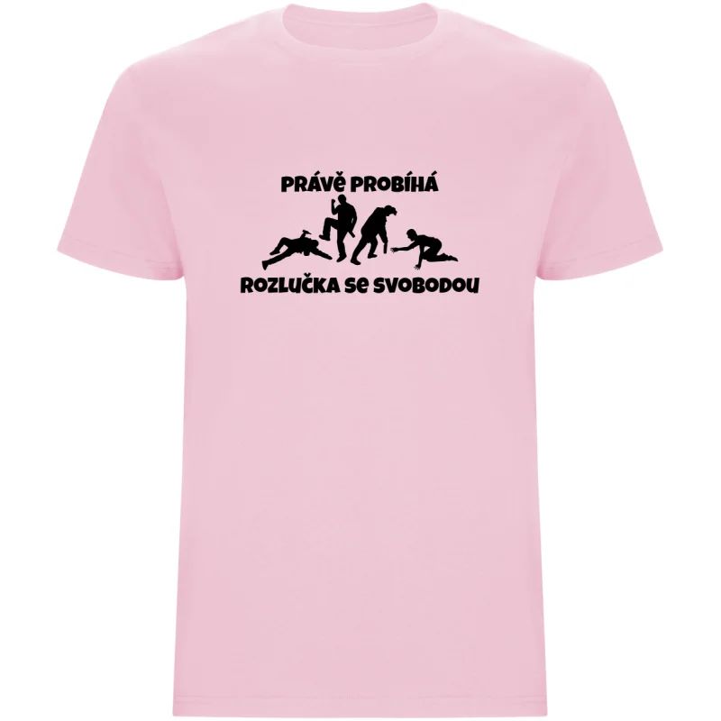 Pánské tričko - PRÁVĚ PROBÍHÁ ROZLUČKA SE SVOBODOU