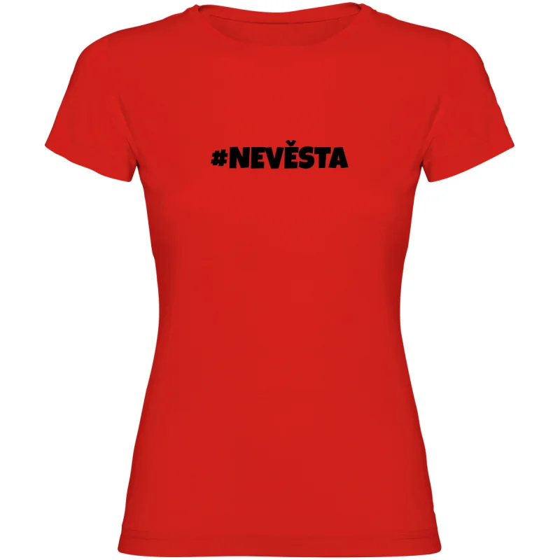 Dámské tričko - NEVĚSTA, tričko na rozlučku se svobodou