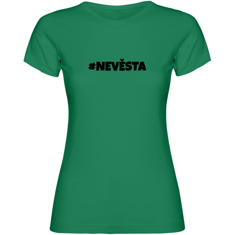 Dámské tričko - NEVĚSTA, tričko na rozlučku se svobodou