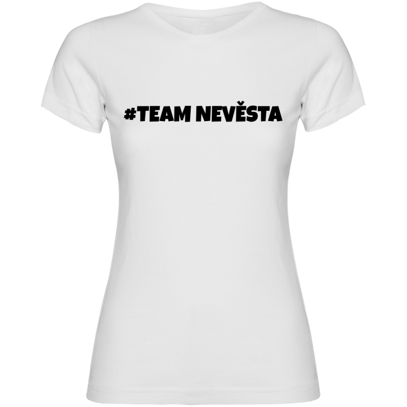 Dámské tričko - TEAM NEVĚSTA, pro dokonalou rozlučku