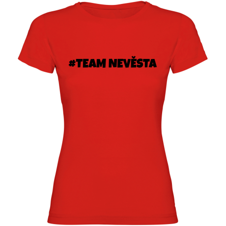 Dámské tričko - TEAM NEVĚSTA, pro dokonalou rozlučku
