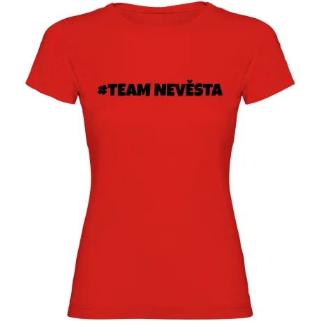 Dámské tričko - TEAM NEVĚSTA, pro dokonalou rozlučku