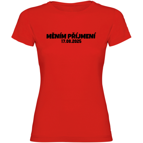 Dámské tričko - MĚNÍM PŘÍJMENÍ s vlastním datem svatby