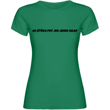 Dámské tričko - OD ZÍTŘKA PRÝ JEN JEDEN CHLAP