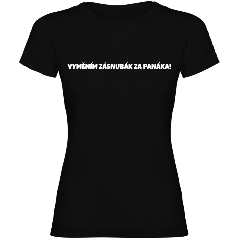 Dámské tričko – VYMĚNÍM ZÁSNUBÁK ZA PANÁKA