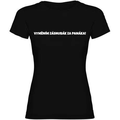 Dámské tričko – VYMĚNÍM ZÁSNUBÁK ZA PANÁKA