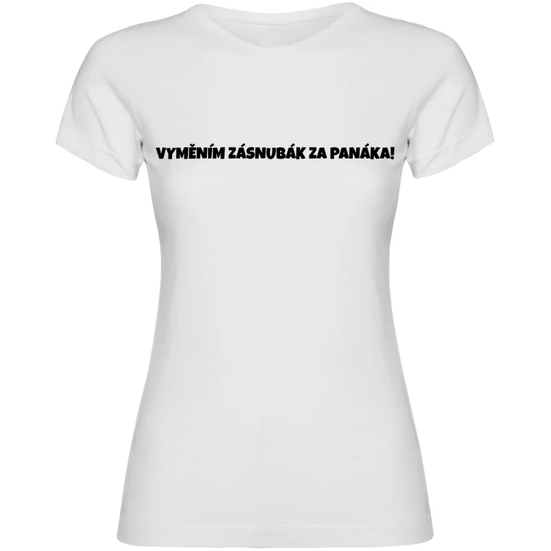 Dámské tričko – VYMĚNÍM ZÁSNUBÁK ZA PANÁKA