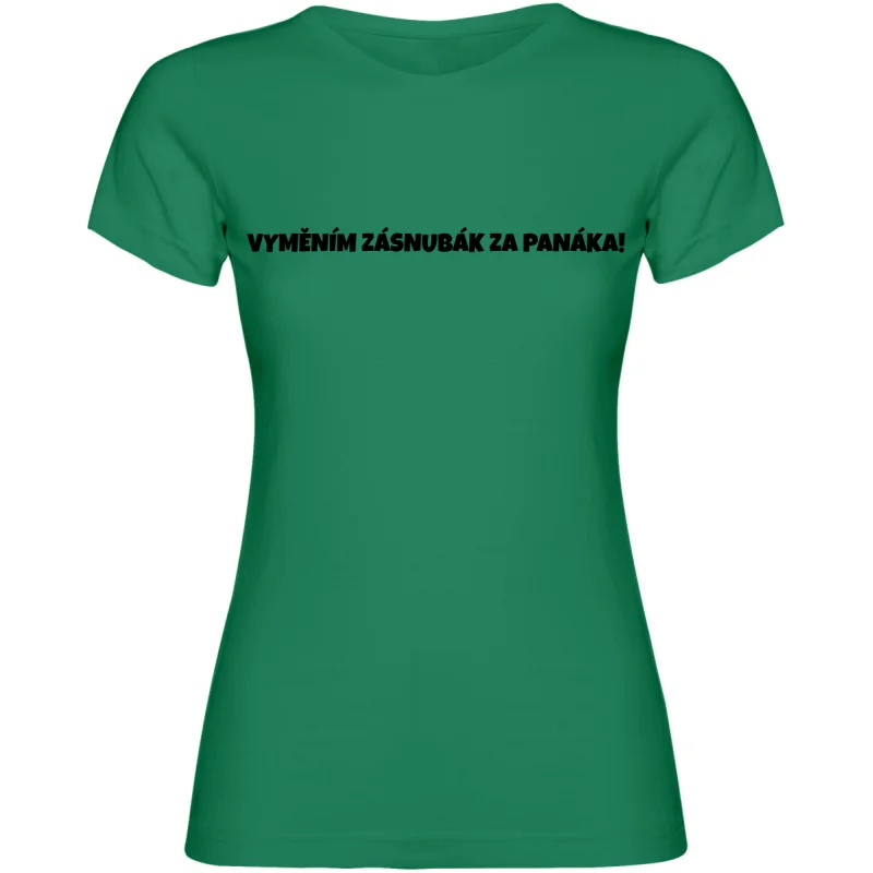 Dámské tričko – VYMĚNÍM ZÁSNUBÁK ZA PANÁKA