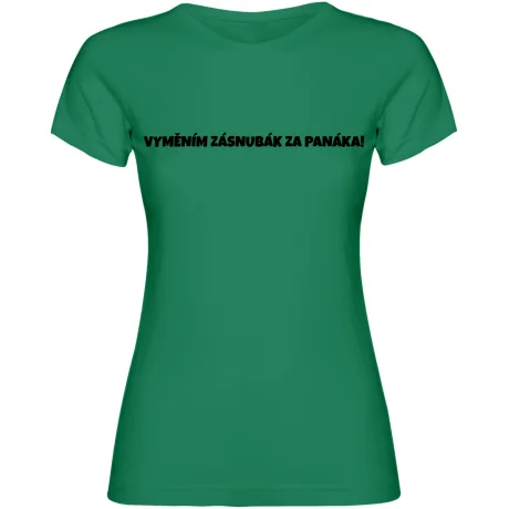 Dámské tričko – VYMĚNÍM ZÁSNUBÁK ZA PANÁKA